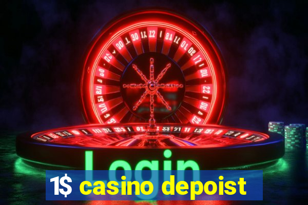 1$ casino depoist