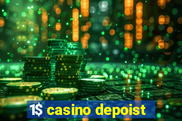 1$ casino depoist