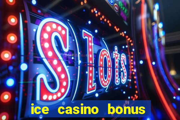 ice casino bonus sem deposito