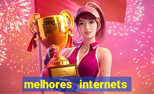 melhores internets para jogos