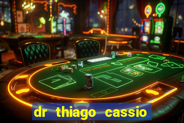 dr thiago cassio santos walmsley de lucena