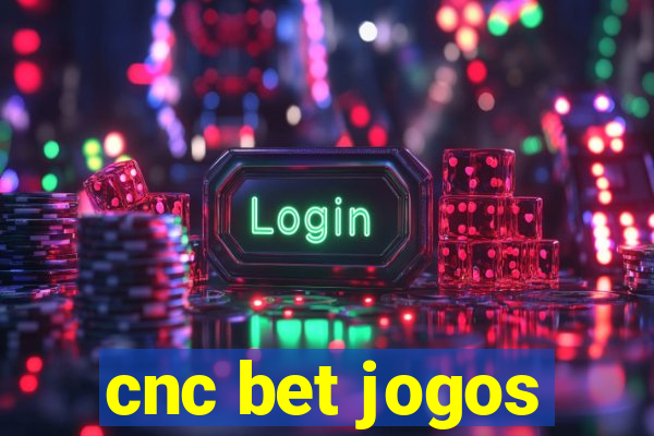 cnc bet jogos