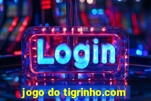 jogo do tigrinho.com