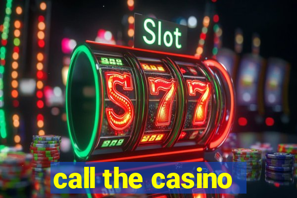 call the casino