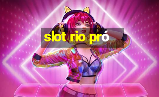 slot rio pró