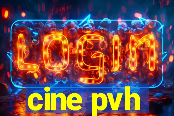 cine pvh