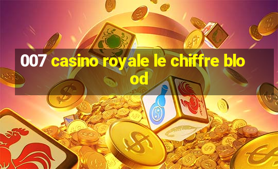 007 casino royale le chiffre blood