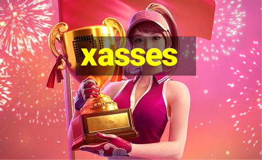 xasses