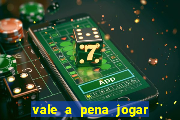 vale a pena jogar no tigrinho