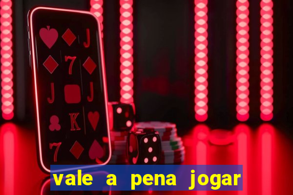 vale a pena jogar no tigrinho