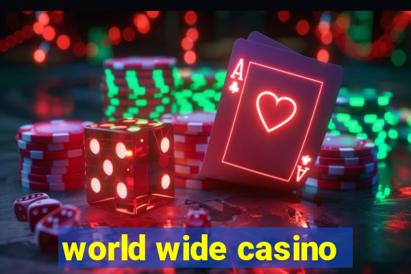 world wide casino