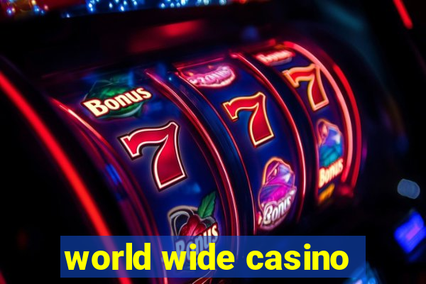 world wide casino