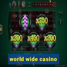 world wide casino