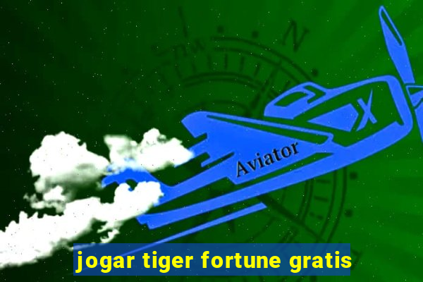 jogar tiger fortune gratis