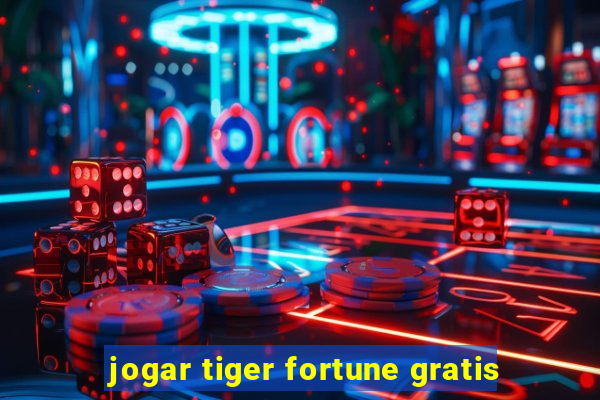 jogar tiger fortune gratis