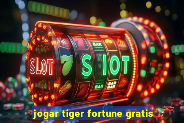 jogar tiger fortune gratis