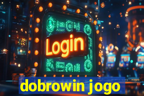 dobrowin jogo