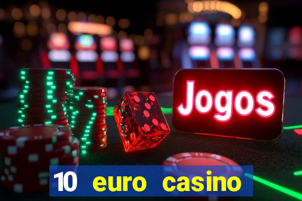 10 euro casino bonus ohne einzahlung 2022