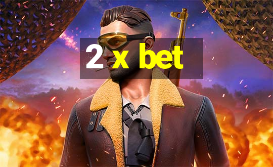 2 x bet