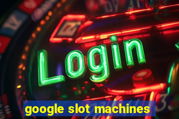 google slot machines