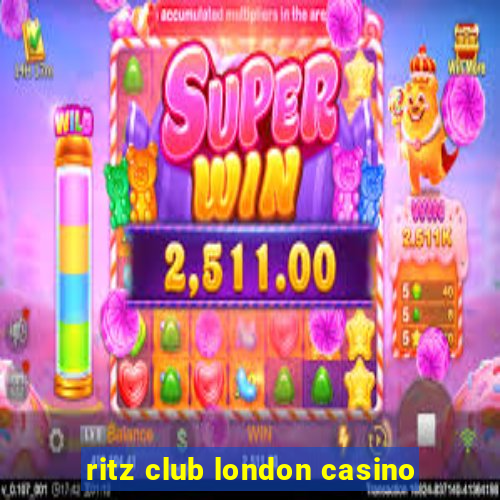 ritz club london casino