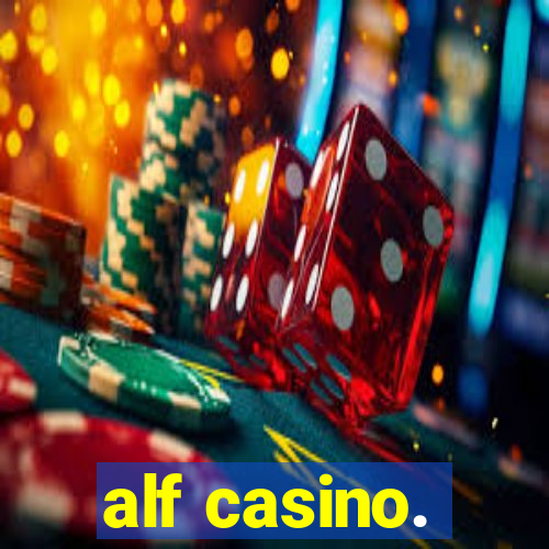 alf casino.