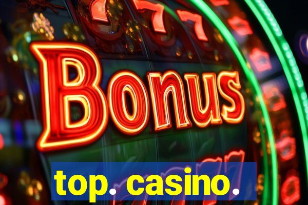 top. casino.