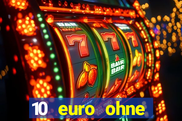 10 euro ohne einzahlung casino 2020