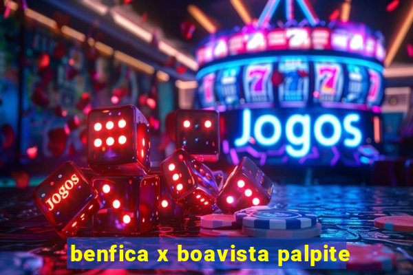 benfica x boavista palpite