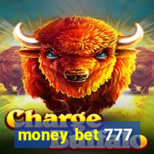 money bet 777