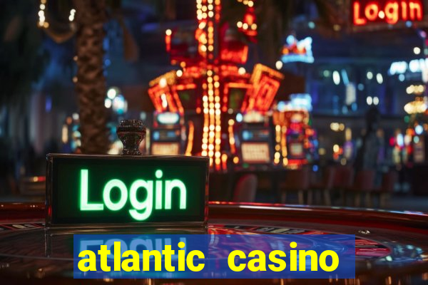 atlantic casino atlantic city