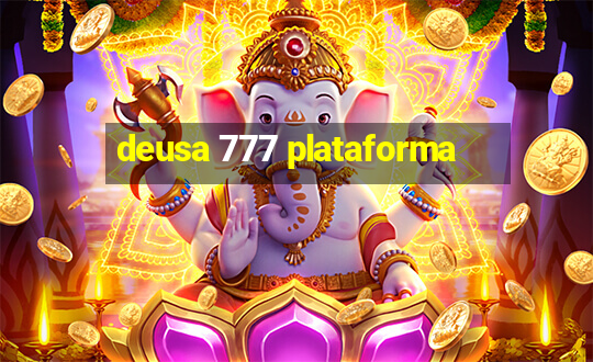 deusa 777 plataforma