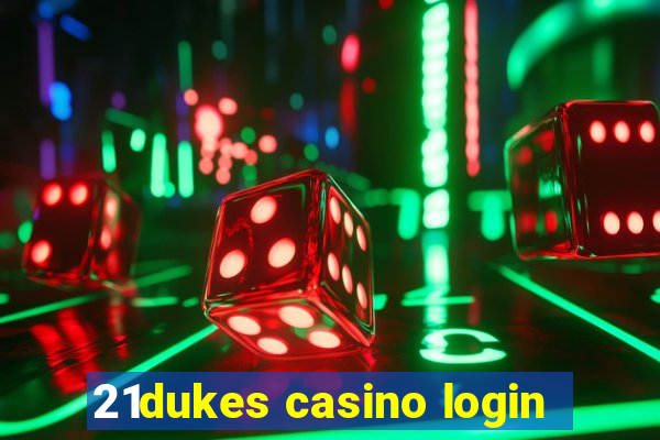 21dukes casino login