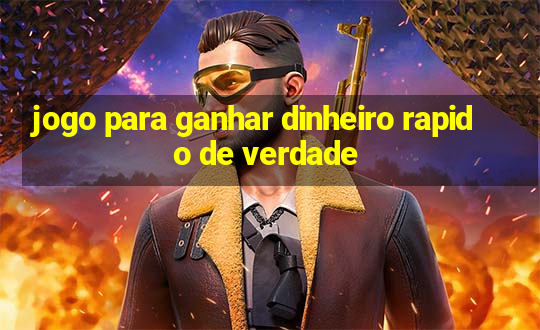 jogo para ganhar dinheiro rapido de verdade