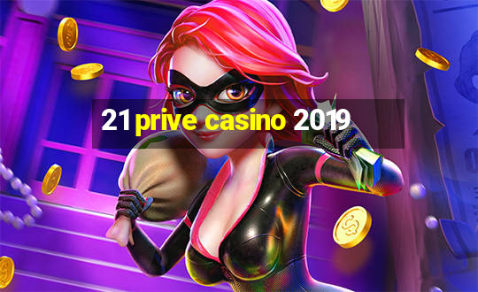 21 prive casino 2019