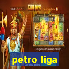 petro liga