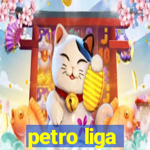 petro liga