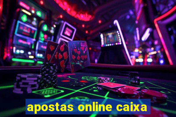 apostas online caixa