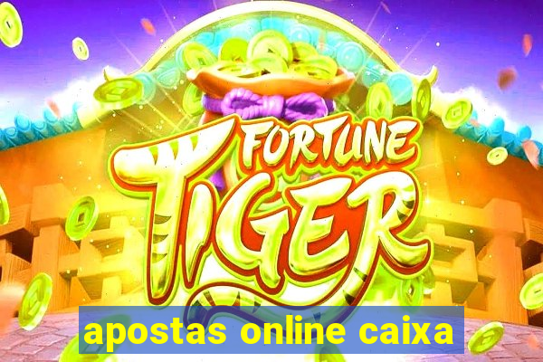 apostas online caixa