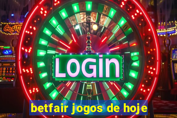 betfair jogos de hoje