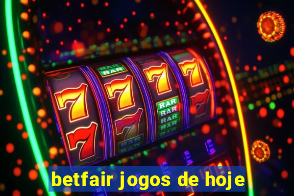 betfair jogos de hoje