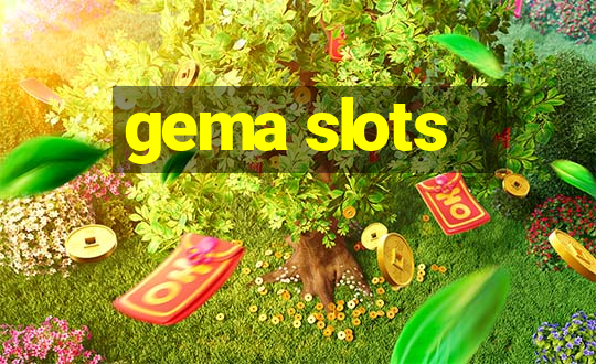 gema slots