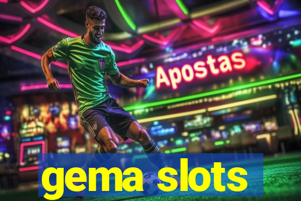 gema slots