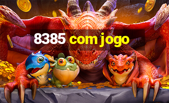 8385 com jogo