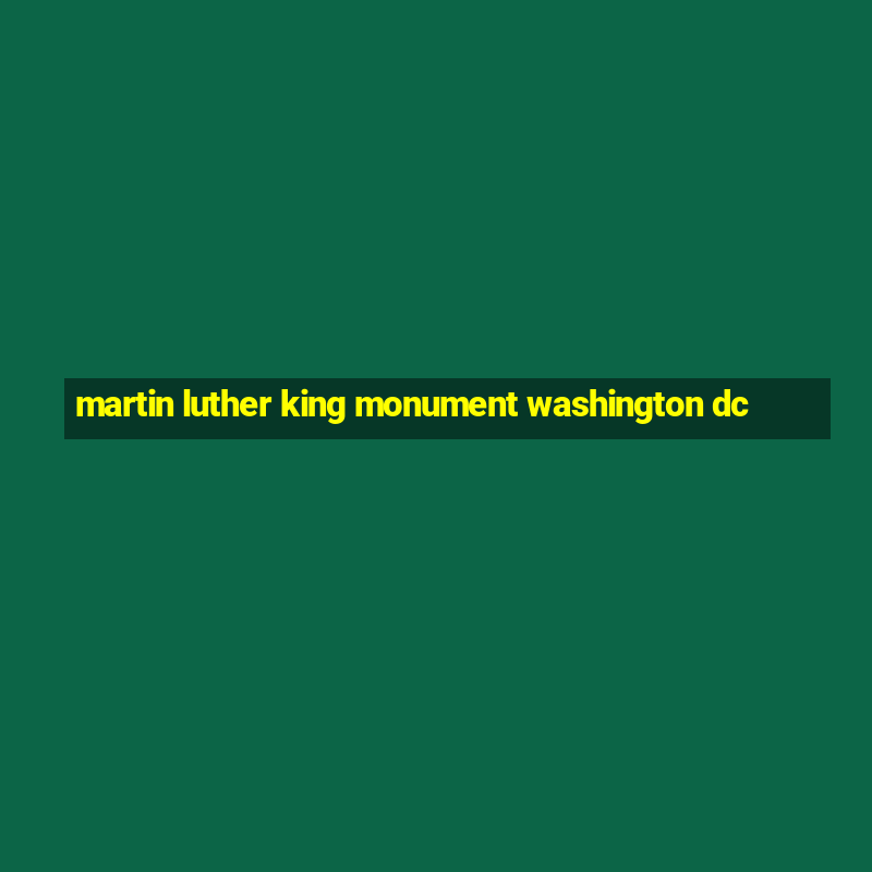 martin luther king monument washington dc