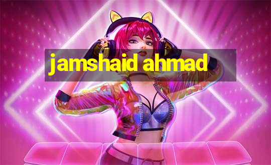 jamshaid ahmad