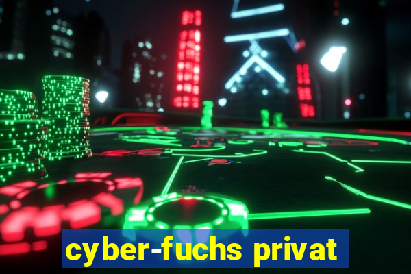 cyber-fuchs privat