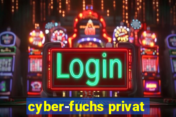 cyber-fuchs privat