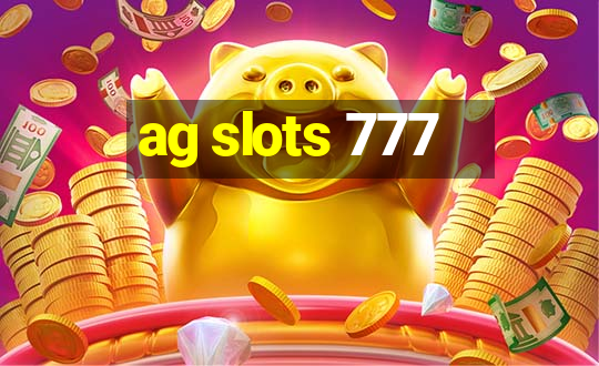 ag slots 777