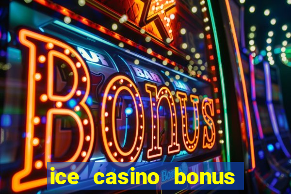 ice casino bonus 25 euro